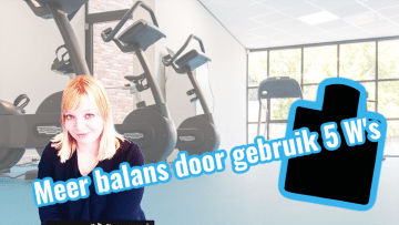 In perspectief 5 - Meer in balans met de 5 W's